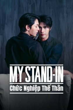MY STAND-IN: Chức Nghiệp Thế Thân